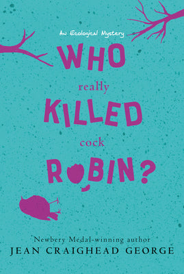 Book cover of Who Really Killed Cock Robin? (Rise And Shine) by Jean Craighead George