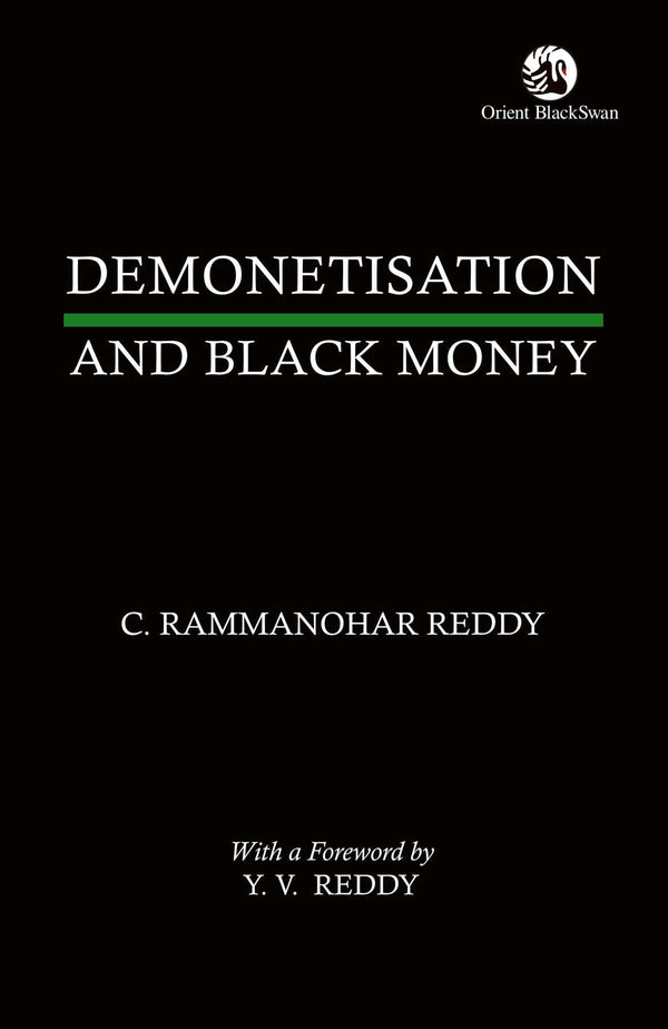Book cover of Demonetisation And Black Money by C. Rammanohar Reddy, Y.V. Reddy (Foreword)