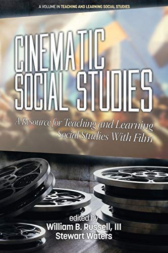 Book cover of Cinematic Social Studies: A Resource For Teaching And Learning Social Studies With Film by William B. Russell III (Ed.)