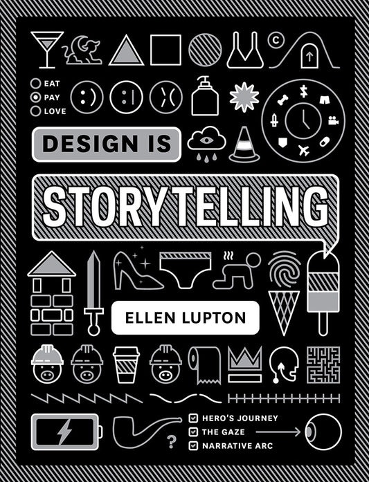 Book cover of Design Is Storytelling by Ellen Lupton
