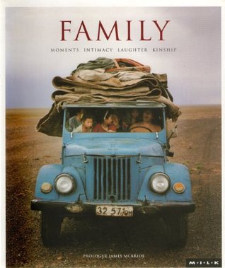 Book cover of Family : Moments - Intimacy - Laughter - Kinship by MILK Project (Ed.), James   McBride (Prologue)