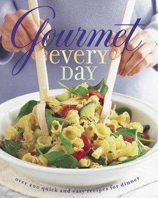 Book cover of Gourmet Every Day: Over 200 Quick And Easy Recipes For Dinner by Gourmet Magazine, Romulo A. Yanes (Photographer), Ruth Reichl (Introduction)