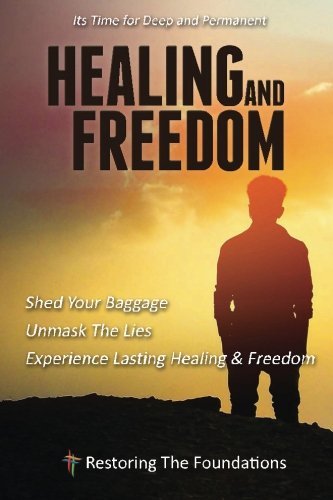 Book cover of Healing And Freedom by Restoring The Foundations