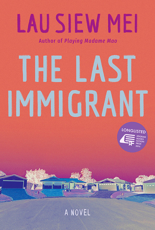 Book cover of The Last Immigrant by Lau Siew Mei