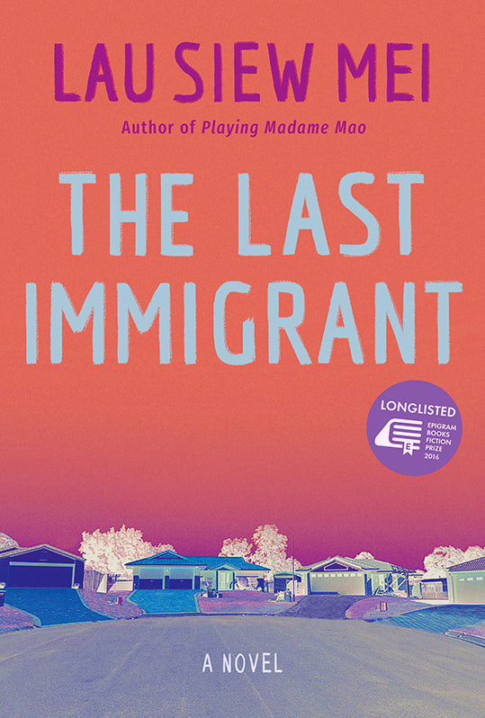 Book cover of The Last Immigrant by Lau Siew Mei