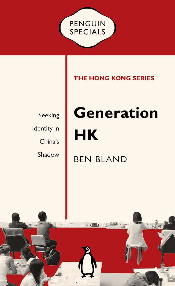 Book cover of Generation Hk: Seeking Identity in China’s Shadow by Ben Bland