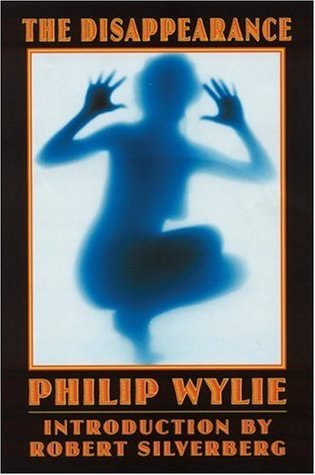 Book cover of The Disappearance by Philip Wylie, Robert Silverberg (Introduction)