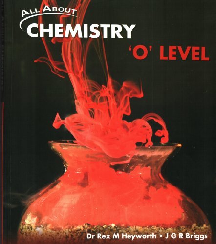 Book cover of All About Chemistry O Level Textbook by Rex M. Heyworth, J.G.R. Briggs