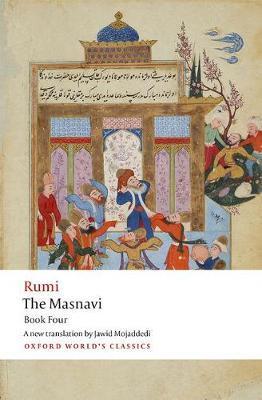 Book cover of The Masnavi: Book Four by Jalal ad-Din Muhammad ar-Rumi, Jawid Mojaddedi (Translation)