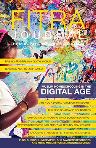 Book cover of Fitra Journal: Muslim Homeschooling In The Digital Age: Issue Two by Brooke Benoit (editor), Ismail Reyhana (Design)