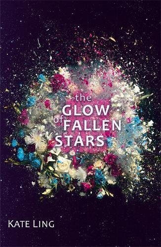 Book cover of The Glow of Fallen Stars by Kate Ling