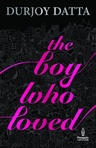 Book cover of The Boy Who Loved by Durjoy Dutta