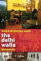 Book cover of Delhi Walla - Hangouts by Mayank Austen Soofi