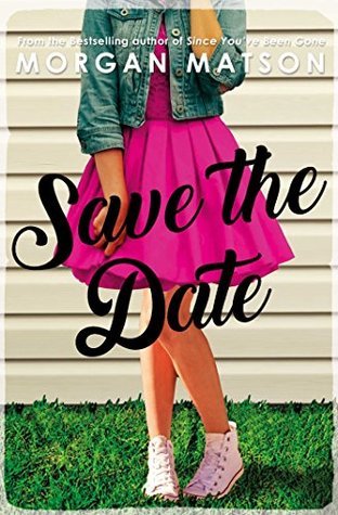 Book cover of Save The Date by Morgan Matson