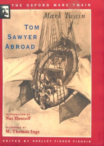 Book cover of Tom Sawyer Abroad by Mark Twain, Shelley Fisher Fishkin (Series Editor), M. Thomas Inge (Primary Contributor), Nat Hentoff (Introduction)