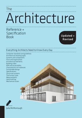 Book cover of The Architecture Reference & Specification Book Updated & Revised: Everything Architects Need to Know Every Day by Julia McMorrough