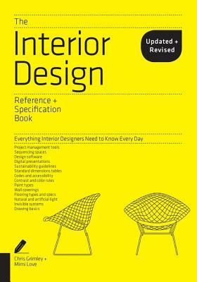 Book cover of The Interior Design Reference & Specification Book Updated & Revised: Everything Interior Designers Need to Know Every Day by Chris Grimley, Mimi Love