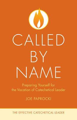 Book cover of Called By Name: Preparing Yourself For The Vocation Of Catechetical Leader by Joe Paprocki DMin