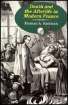 Book cover of Death And Afterlife In Modern France by Thomas A. Kselman