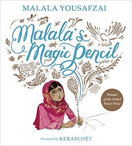 Book cover of Malalas Magic Pencil by Malala Yousafzai, Kerascoët (Illus.)