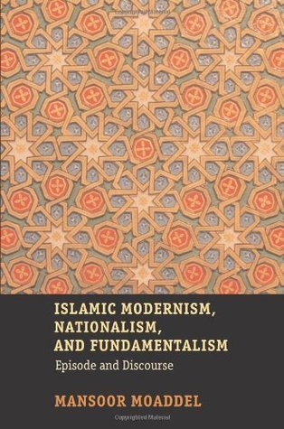Book cover of Islamic Modernism, Nationalism, and Fundamentalism: Episode and Discourse by Mansoor Moaddel