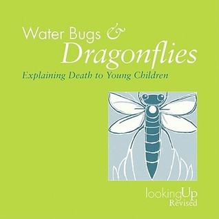 Book cover of Waterbugs And Dragonflies: Explaining Death To Children by Doris Stickney