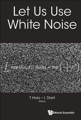 Book cover of Let Us Use White Noise by T Hida & L Streit, Ludwig Streit (Ed.)