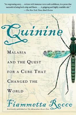 Book cover of Quinine: Malaria And The Quest For A Cure That Changed The World by Fiammetta Rocco