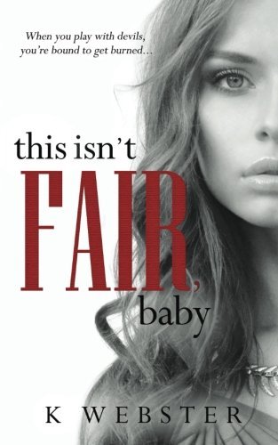 Book cover of This Isn't Fair, Baby by K. Webster