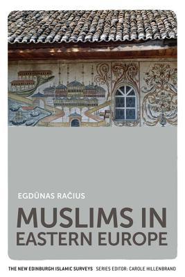 Book cover of Muslims In Eastern Europe by Egdūnas Račius