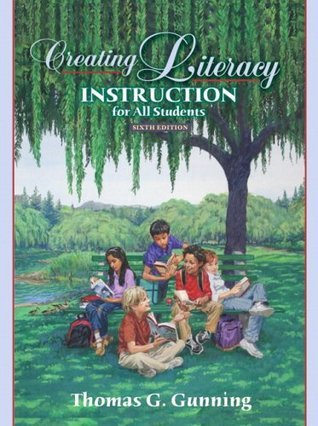 Book cover of Creating Literacy Instruction for All Students by Thomas G. Gunning