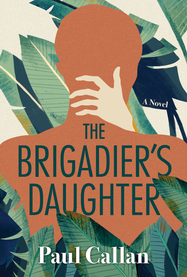Book cover of The Brigadier's Daughter by Paul Callan