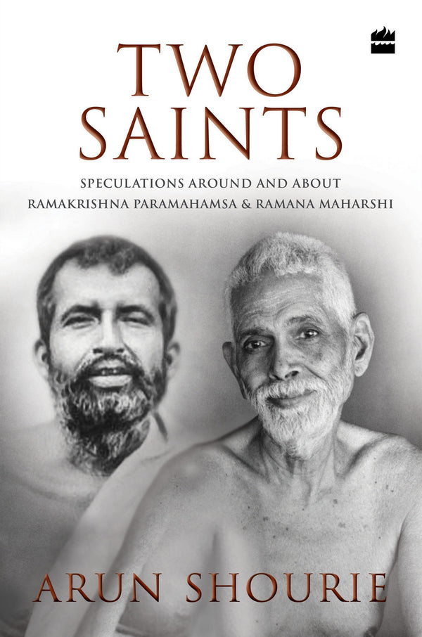 Book cover of Two Saints: Speculations Around And About Ramakrishna Paramahamsa And Ramana Maharishi by Arun Shourie