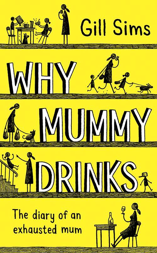 Book cover of Why Mummy Drinks by Gill Sims