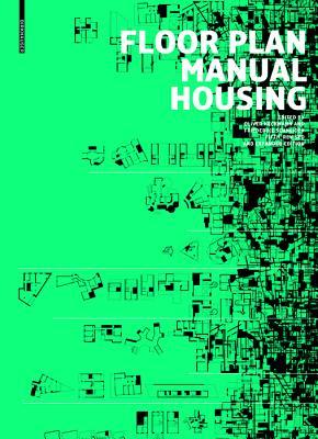 Book cover of Floor Plan Manual Housing by Oliver Heckmann (Ed.), Friederike Schneider (Ed.)