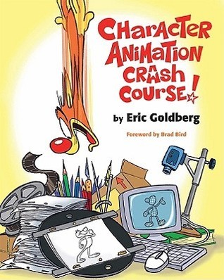 Book cover of Character Animation Crash Course! by Eric Goldberg