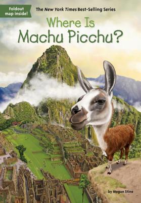 Book cover of Where Is Machu Picchu? by Megan Stine, Who H.Q., John O'Brien (Illus.)