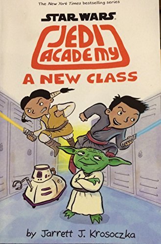Book cover of Star Wars: Jedi Academy 4: A New Class by Jarrett J. Krosoczka