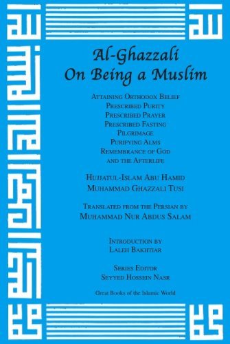 Book cover of Al-Ghazzali On Being A Muslim by Abû Hâmid Muhammad ibn Muhammad al-Ghazâlî