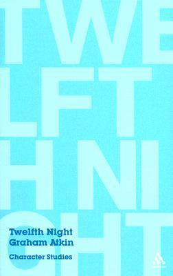 Book cover of Twelfth Night: Character Studies by Graham Atkin