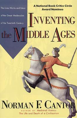 Book cover of Inventing The Middle Ages by Norman F. Cantor