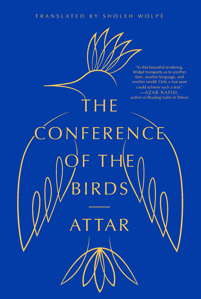 Book cover of The Conference Of The Birds by Attar of Nishapur, Sholeh Wolpé (Translation)