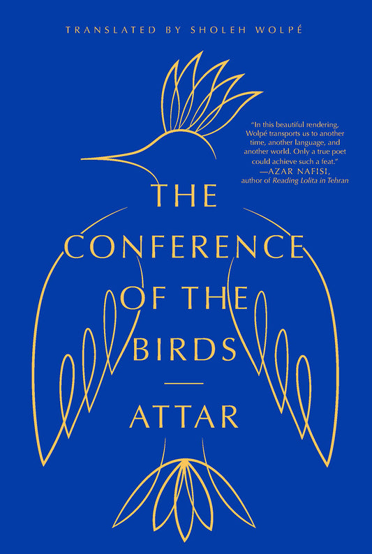 Book cover of The Conference Of The Birds by Attar of Nishapur, Sholeh Wolpé (Translation)