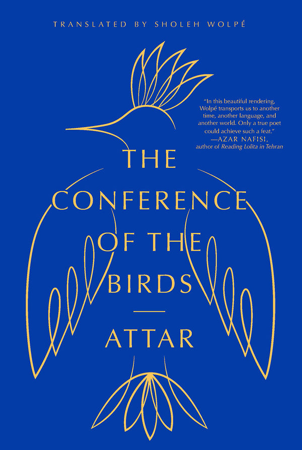 Book cover of The Conference Of The Birds by Attar of Nishapur, Sholeh Wolpé (Translation)