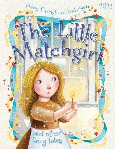 Book cover of The Little Matchgirl by Miles Kelly Publishing