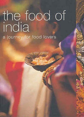 Book cover of The Food Of India: A Journey For Food Lovers by Priya Wickramasinghe, Carol Selva Rajah, Alan  Benson (Photographer)