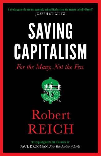 Book cover of Saving Capitalism: For The Many, Not The Few by Robert B. Reich