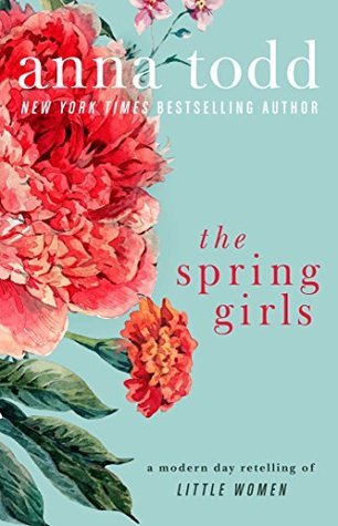 Book cover of The Spring Girls by Anna Todd