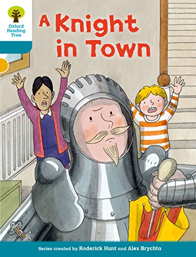 Book cover of Oxford Reading Tree Biff, Chip and Kipper Stories Decode and Develop: Level 9: A Knight in Town by Paul Shipton