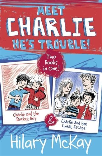 Book cover of Charlie And The Rocket Boy And Charlie And The Great Escape by Hilary McKay
